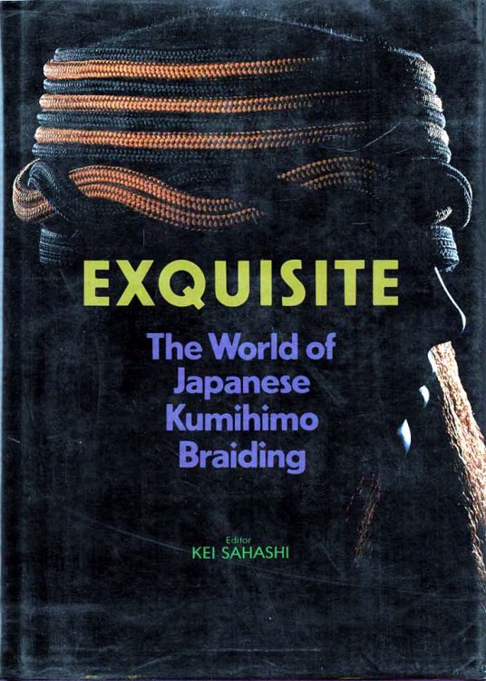 Exquisite The World of Japanese Kumihimo Braiding