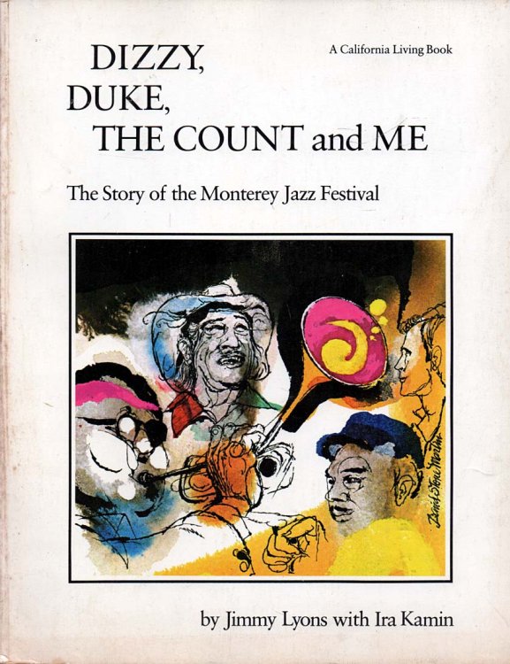 Dizzy, Duke, The Count and Me The Story of the Monterey Jazz Festival