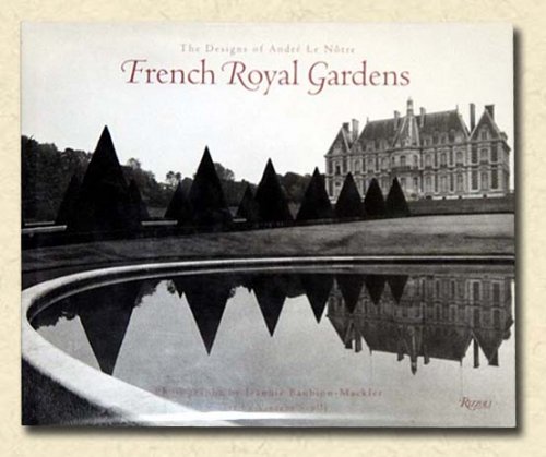 Image for French Royal Gardens The Designs of Andre le Notre French Royal Gardens The Designs of Andre le Notre