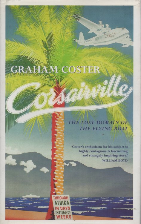 Corsairville: The Lost Domain of the Flying Boat