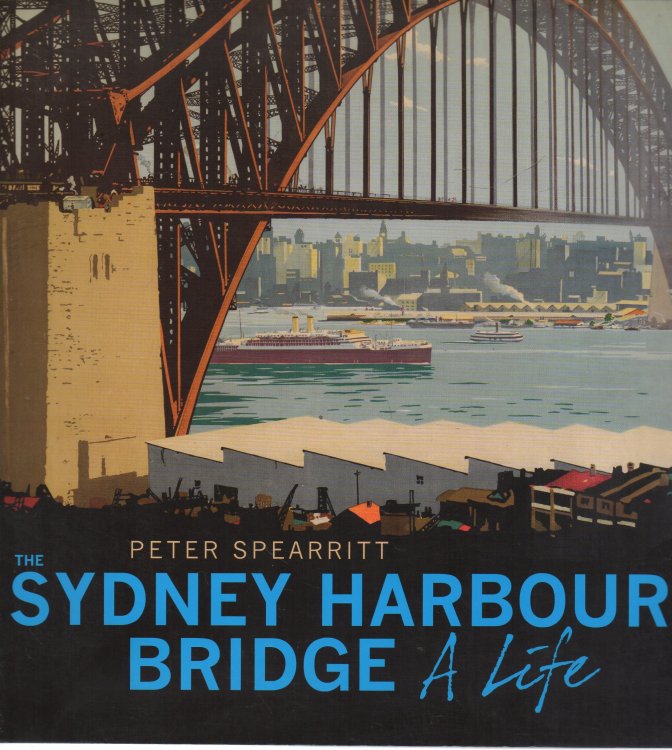 The Sydney Harbour Bridge: A Life