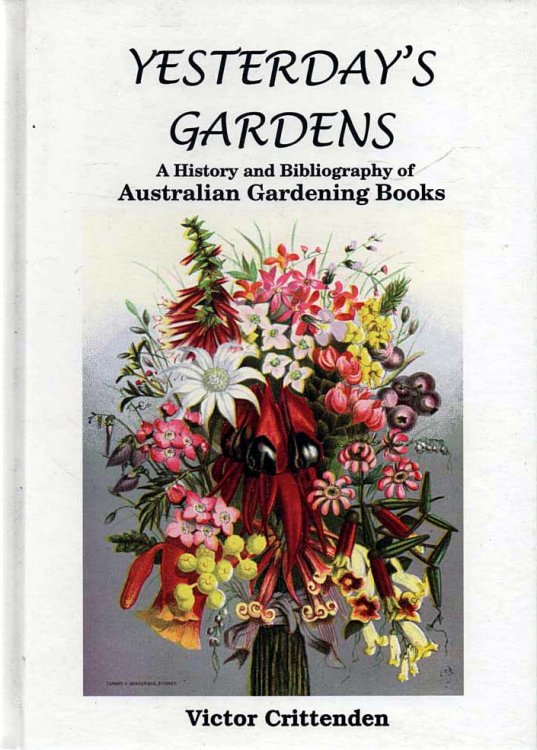 Yesterday's Gardens A History and Bibliography of Australian Gardening Books