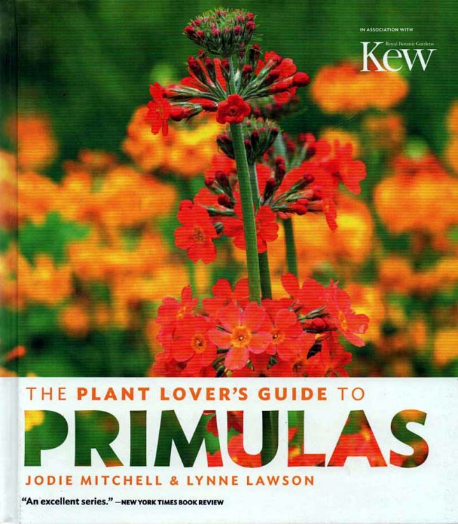 The Plant Lover's Guide to Primulas in Association with Kew Royal Botanical Gardens