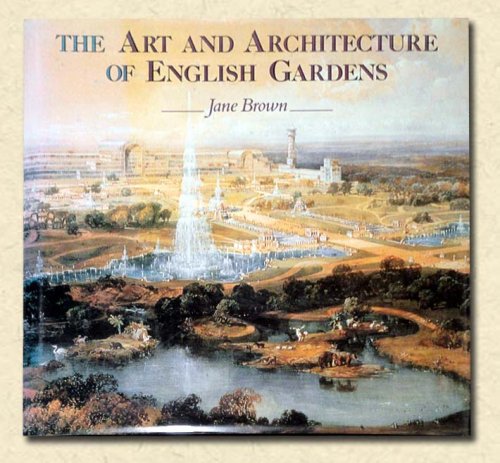 The Art and Architecture of English Gardens Designs for the Garden from The Collection of the Royal Institute of British Architects 1609 to the Present Day