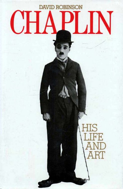 Chaplin His Life and Art