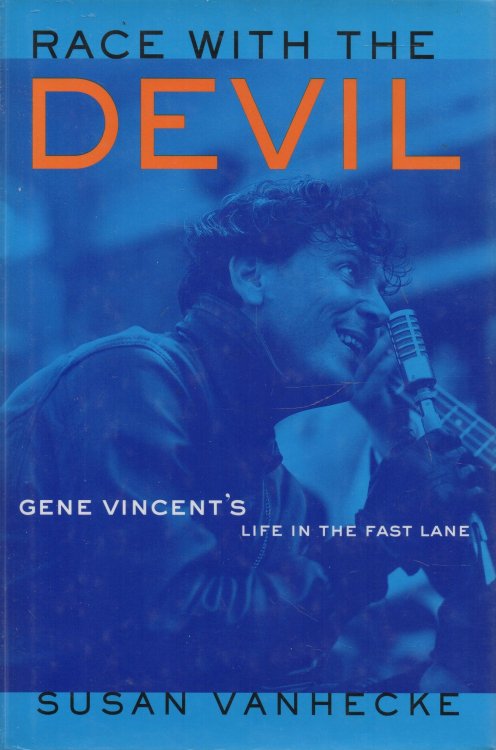 Race with the Devil Gene Vincent's Life in the Fast Lane