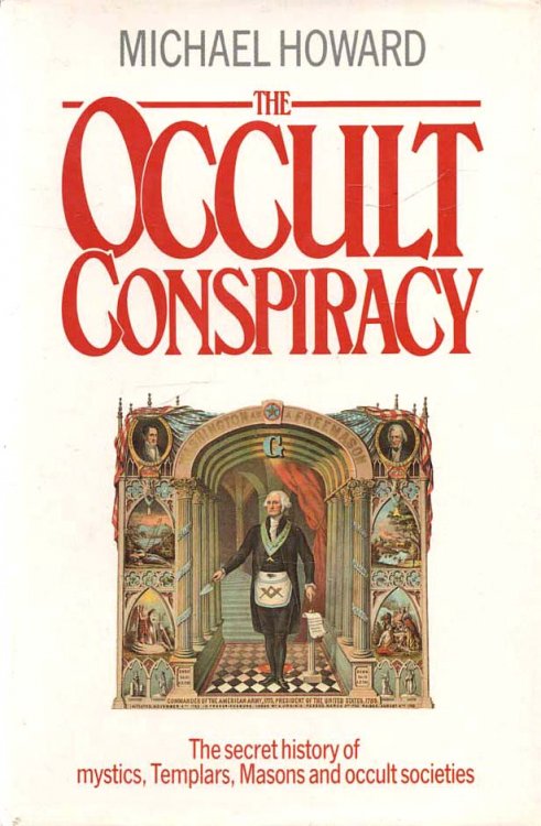 The Occult Conspiracy The secret history of mystics, Templars, Masons and occult societies