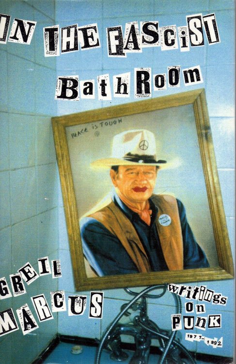 In the Fascist Bathroom Writings on Punk: 1977-1992