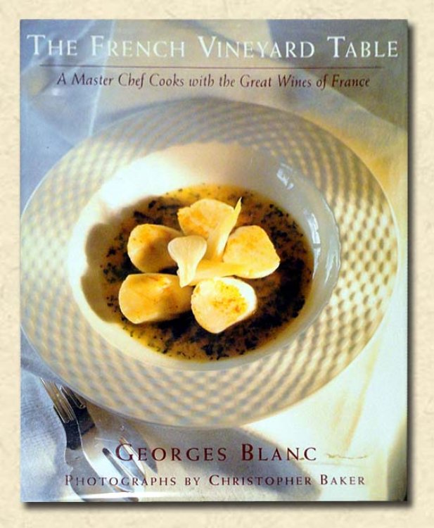The French Vineyard Table A Master Chef Cooks with the Great Wines of France