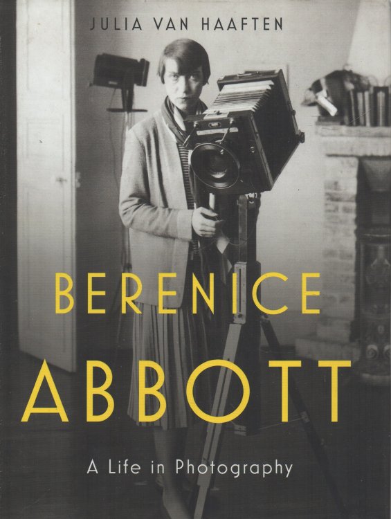 Berenice Abbott A Life in Photography