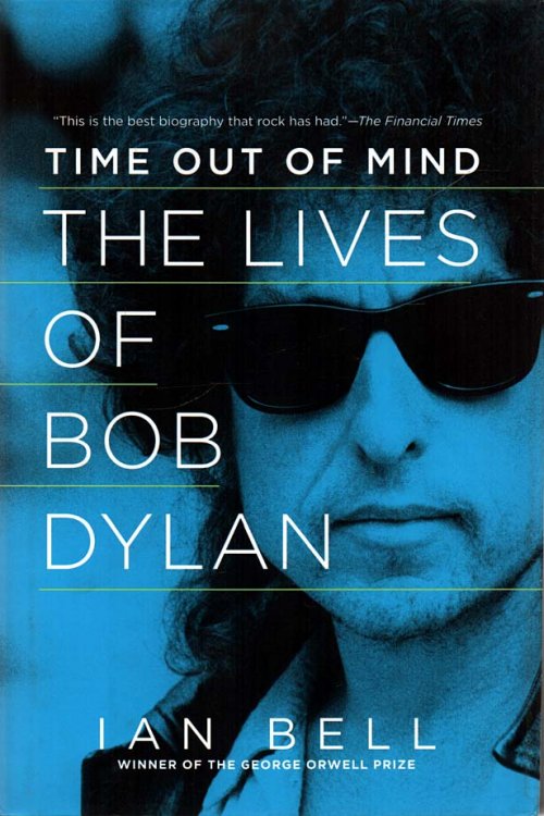 Time Out Of Mind The Lives of Bob Dylan