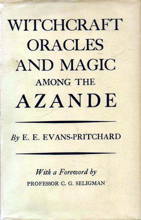 Witchcraft Oracles and Magic Among the Azande