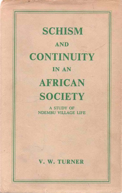Schism and Continuity in an African Society A Study of Ndembu Village Life