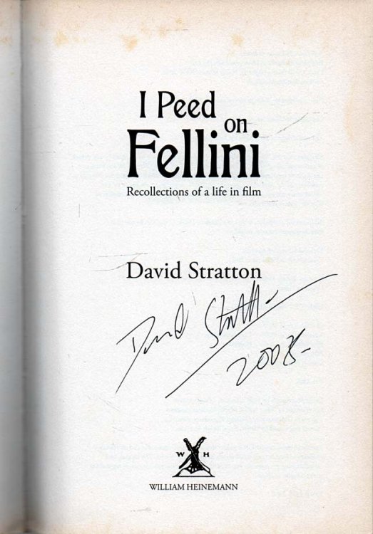 I Peed on Fellini - signed Recollections of a life in film