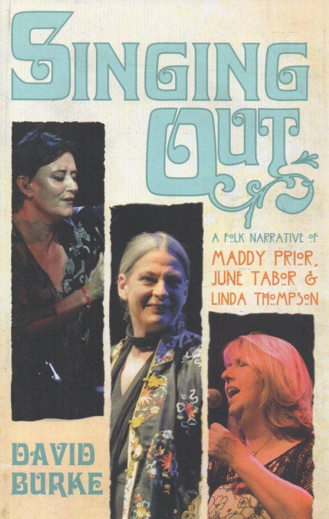 Singing Out: A Folk Narrative of Maddy Prior, June Tabor & Linda Thompson