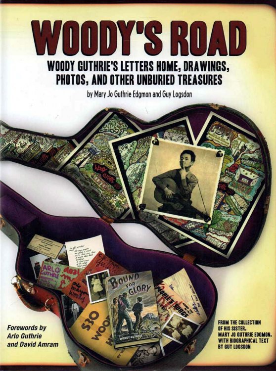Woody's Road Woody's Letters Home, Drawings, Photos, and Other Unburied Treasures