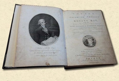 The Voyage of Governor Phillip to Botany Bay with an account of the Establishment of the Colonies of Port Jackson & Norfolk Island Compiled from Authentic Papers, which have been obtained from the several Departments, to which are added, The Journals of Lieuts., Shortland, Watts, Ball & Capt. Marsha