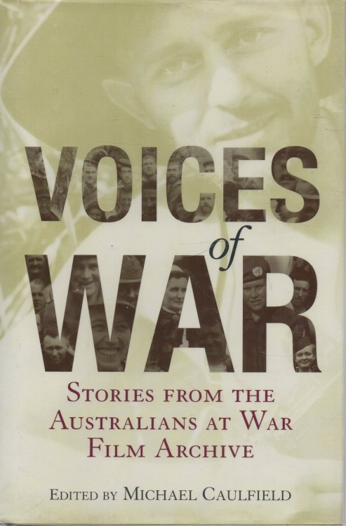 Voices of War: Stories from the Australians at War Film Archive