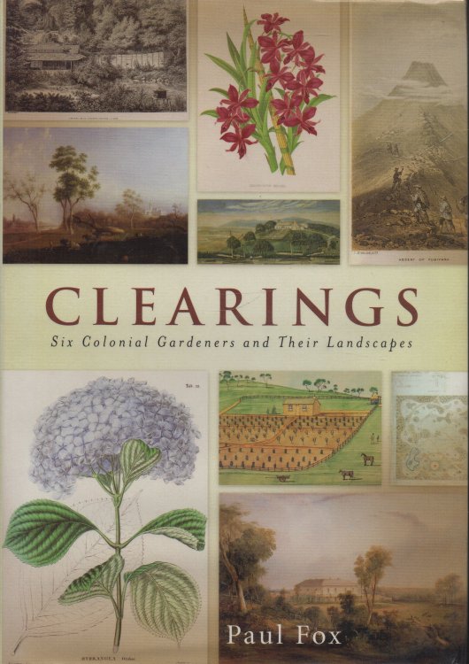 Clearings Six Colonial Gardeners and Their Landscapes