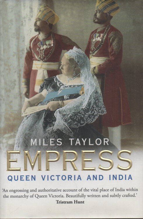 Empress: Queen Victoria and India