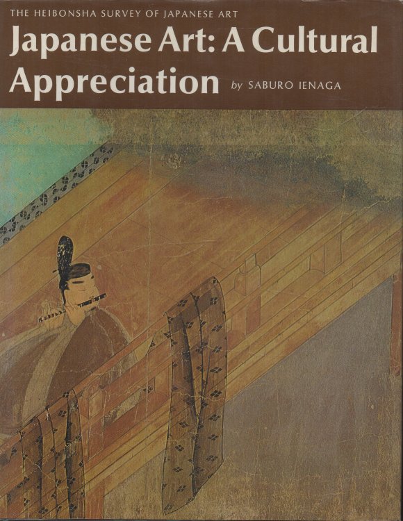 Image for Japanese Art: A Cultural Appreciation The Heibonsha Survey of Japanese Art Japanese Art: A Cultural Appreciation The Heibonsha Survey of Japanese Art