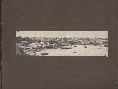 Old Auckland with the Compliments of Milne & Choyce in Commemoration of their 50th year of business in the city of Aukland