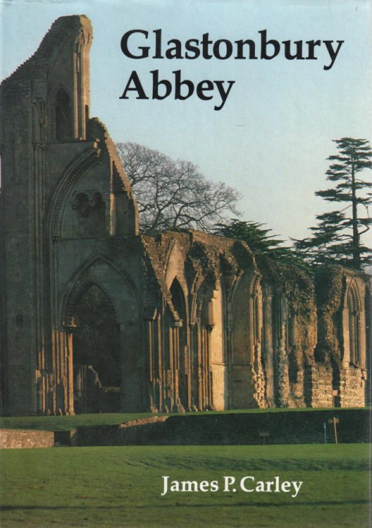 Glastonbury Abbey The Holy House at the Head of the Moors Adventurous
