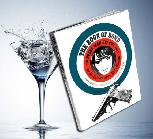The Book of Bond or Every Man His Own 007 With Reversible Bookjacket for Work in the Field