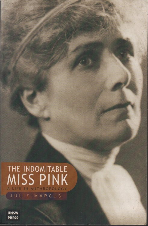 The Indomitable Miss Pink A Life in Anthropology
