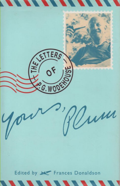 Yours Plum: The Letters of P.G. Wodehouse