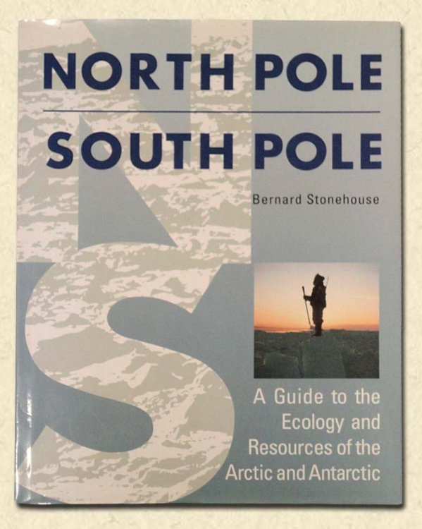 North Pole South Pole A Guide to the Ecology and Resources of the Arctic and Antarctic