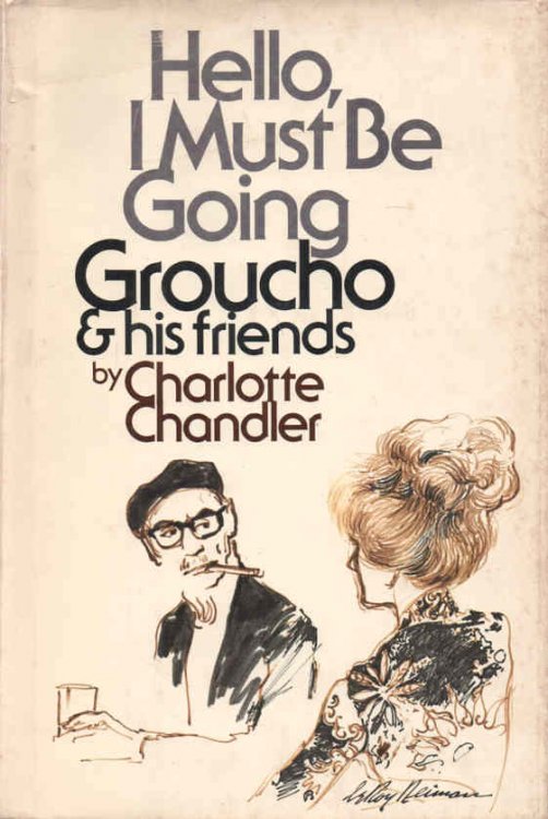 Hello, I Must Be Going: Groucho & His Friends