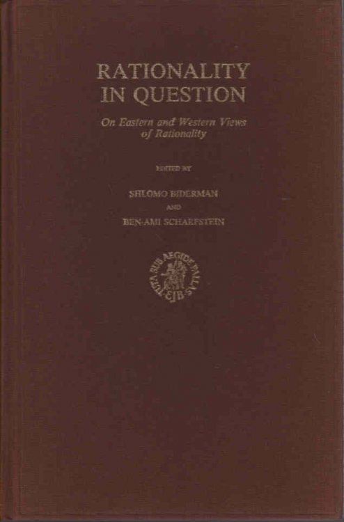 Rationality in Question On Eastern and Western Views of Rationality