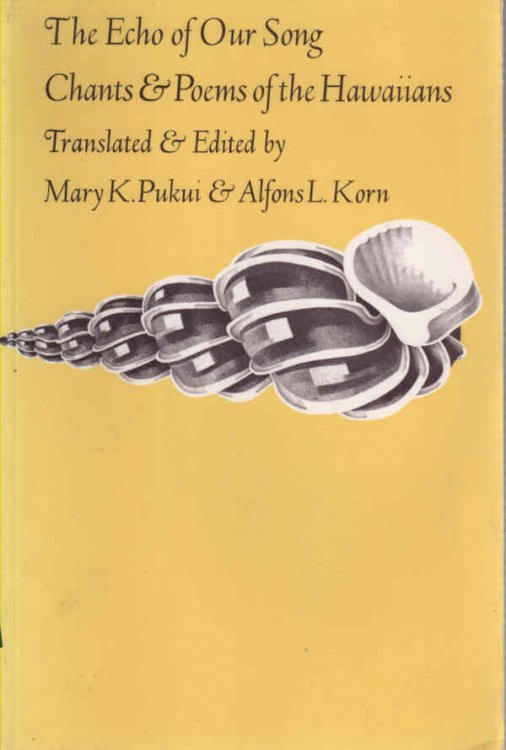 The Echo of Our Song Chants & Poems of the Hawaiians