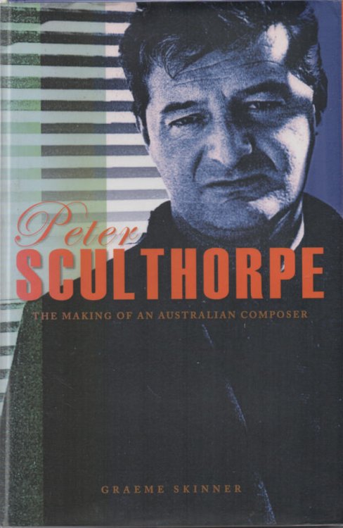 Peter Sculthorpe The Making of an Australian Composer