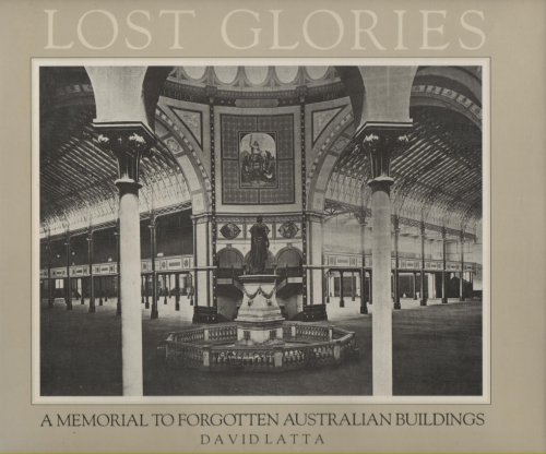 Lost Glories A Memorial to Forgotten Australian Buildings