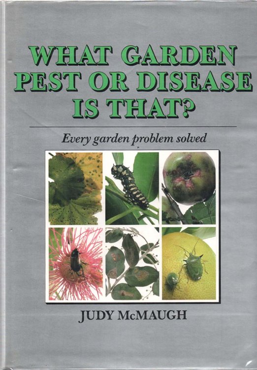 What Garden Pest or Disease Is That Every garden problem solved
