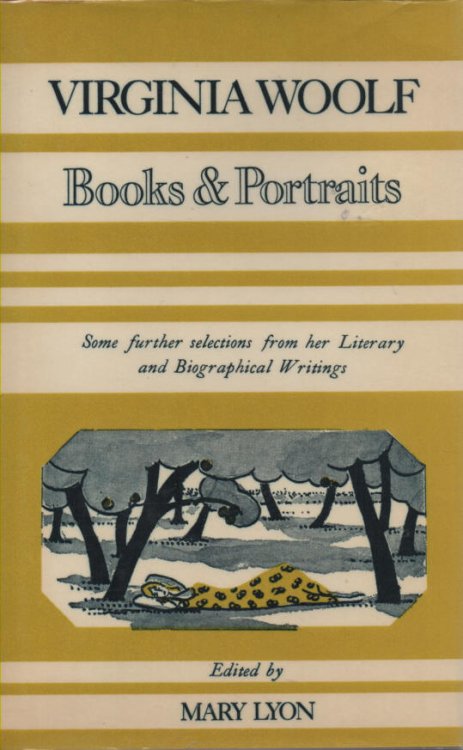 Books and Portraits Some Further Selections from the Literary and Biographical Writings of Virginia Woolf