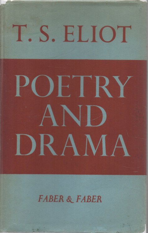 Poetry and Drama The Theodore Spencer Memorial Lecture, Harvard University, November 21, 1950