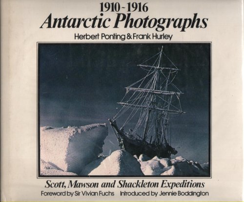 Antarctic Photographs 1910 - 1916 Scott, Mawson and Shackleton Expeditions