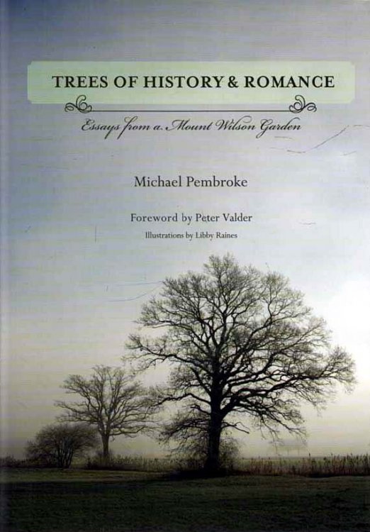Trees of History and Romance - signed Essays from a Mount Wilson Garden
