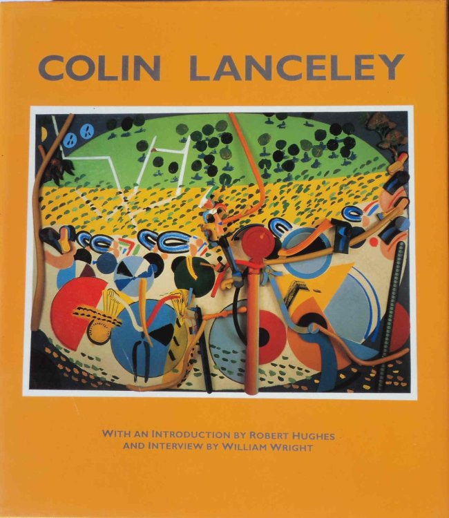 Colin Lanceley - signed copy With an Introduction by Robert Hughes and interview by William Wright