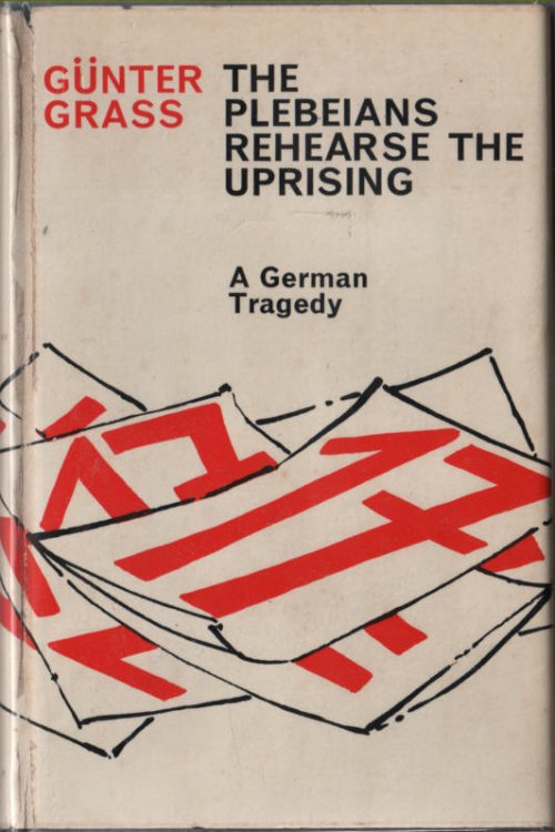 The Plebeians Rehearse the Uprising A German Tragedy