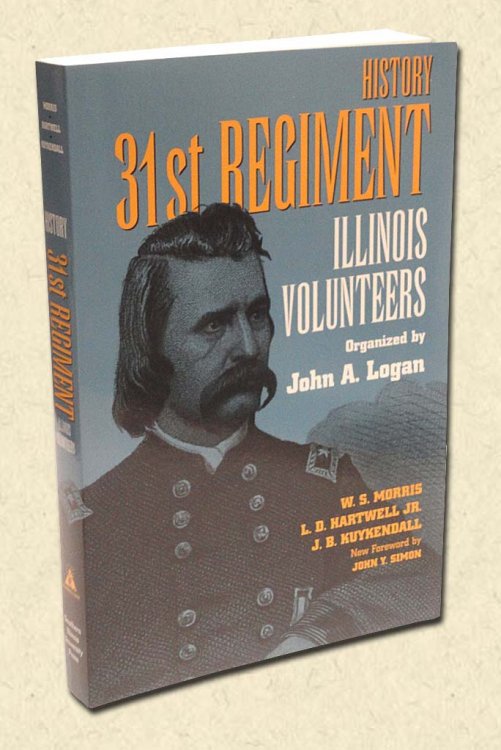 History 31st Regiment Illinois Volunteers W.S. Morris, L.D. Hartwell, J.B. Kuykendall