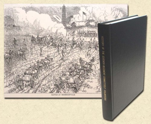 History of the Seventh Connecticut Volunteer Infantry Hawley's Brigade, Terry's Division Tenth Army Corps 1861-1865