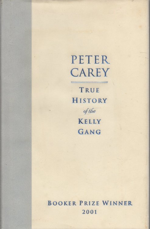 True History of the Kelly Gang - 2001 Booker Prize commemorative edition