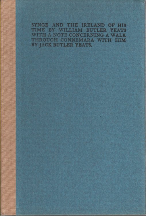 Synge and the Ireland of his Time with a Note Concerning a Walk through Connemarra with Him by Jack Butler Yeats