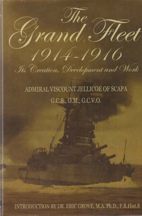 The Grand Fleet, 1914-1916 Its Creation, Development and Work
