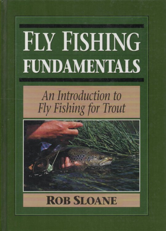 Fly Fishing Fundamentals: An Introduction to Fly Fishing for Trout