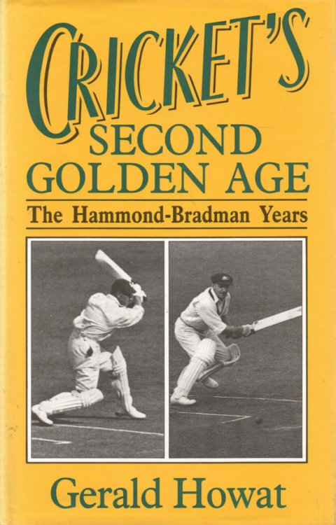 Cricket's Second Golden Age The Hammond-Bradman Years